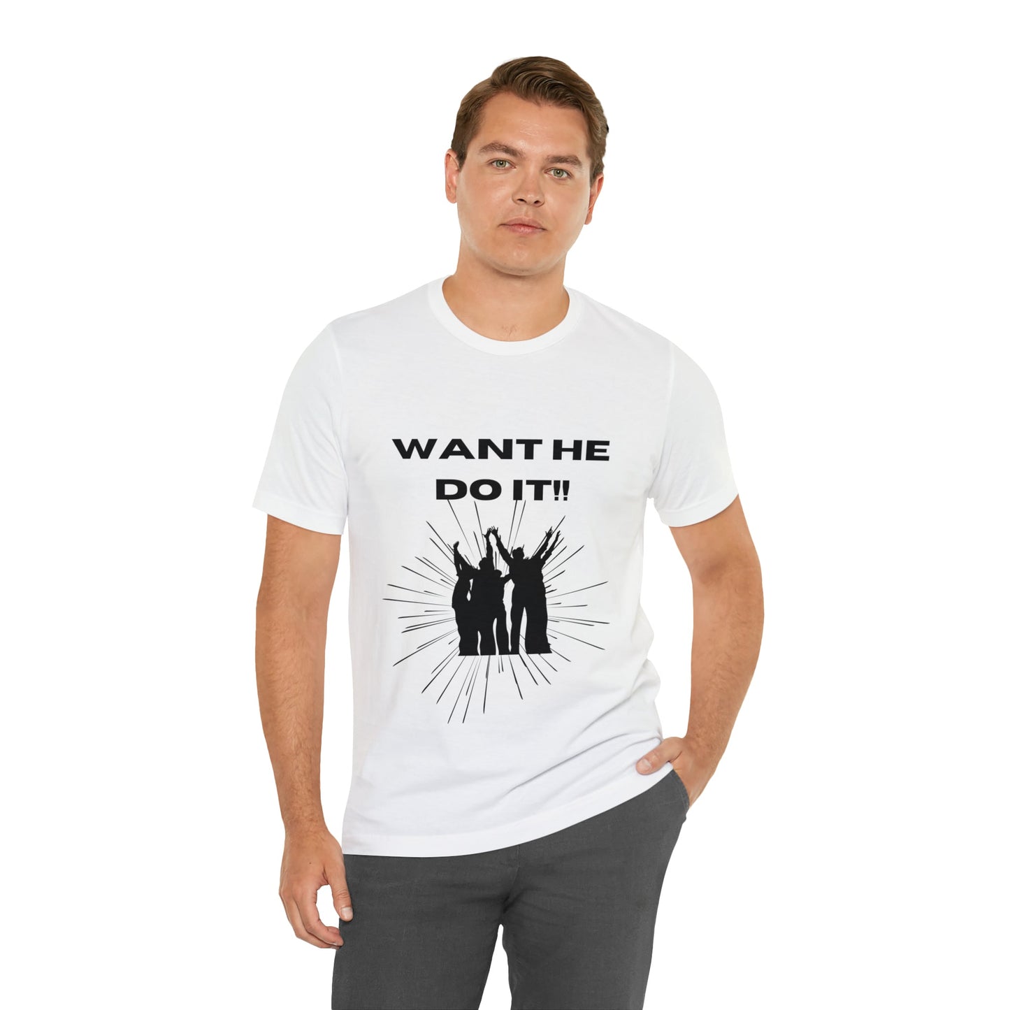 Want He Do It Unisex Jersey Short Sleeve Tee - Bigem's Otaku BoutiqueT-Shirt28056978738968731551Want He Do It Unisex Jersey Short Sleeve TeeT-ShirtPrintifyBigem's Otaku Boutique28056978738968731551WhiteSCrew neckDTGCotton