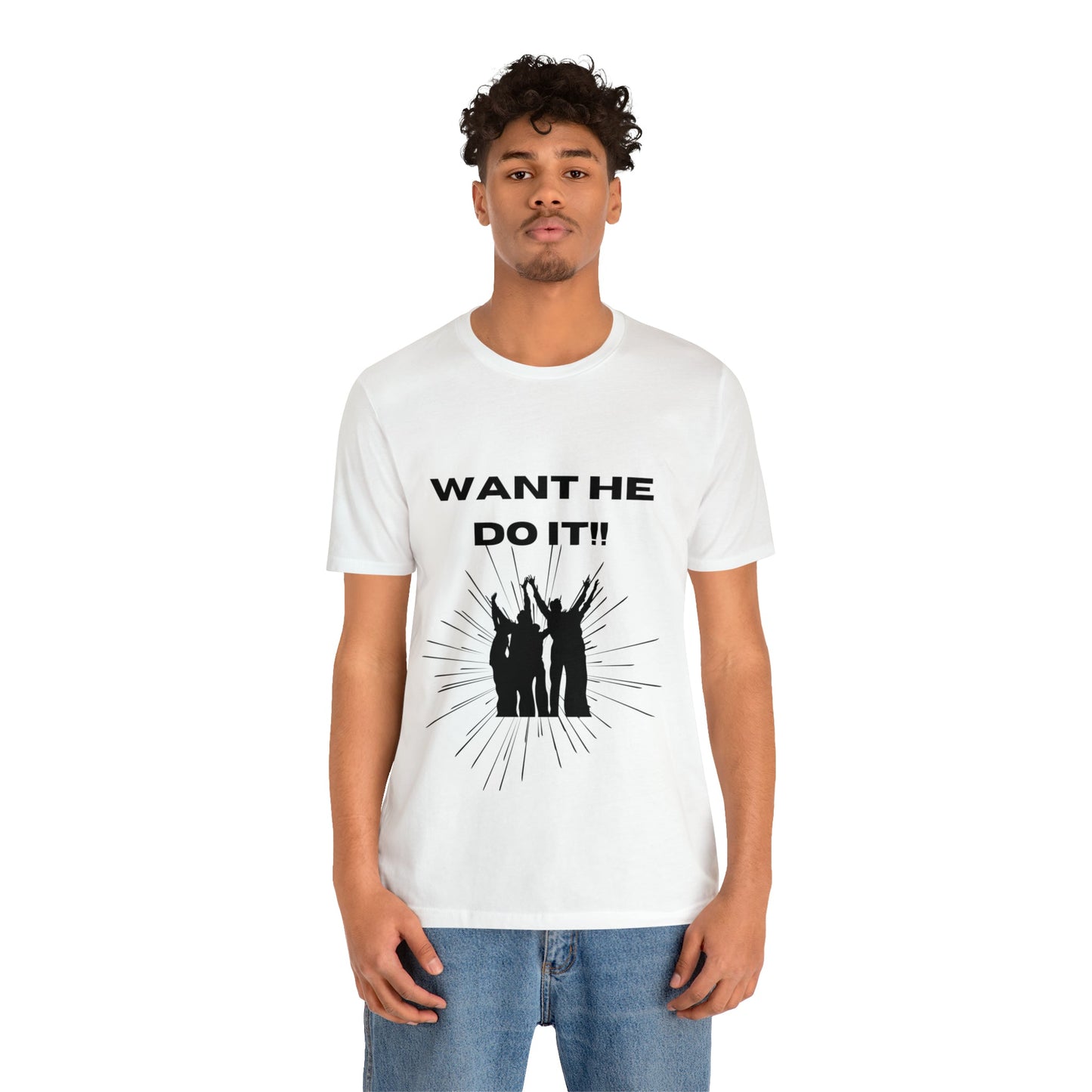 Want He Do It Unisex Jersey Short Sleeve Tee - Bigem's Otaku BoutiqueT-Shirt28056978738968731551Want He Do It Unisex Jersey Short Sleeve TeeT-ShirtPrintifyBigem's Otaku Boutique28056978738968731551WhiteSCrew neckDTGCotton