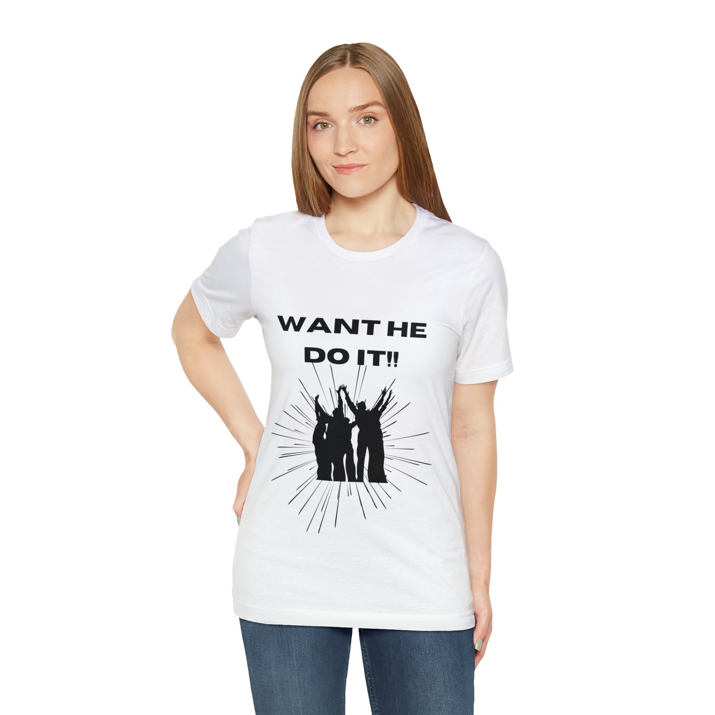 Want He Do It Unisex Jersey Short Sleeve Tee - Bigem's Otaku BoutiqueT-Shirt28056978738968731551Want He Do It Unisex Jersey Short Sleeve TeeT-ShirtPrintifyBigem's Otaku Boutique28056978738968731551WhiteSCrew neckDTGCotton