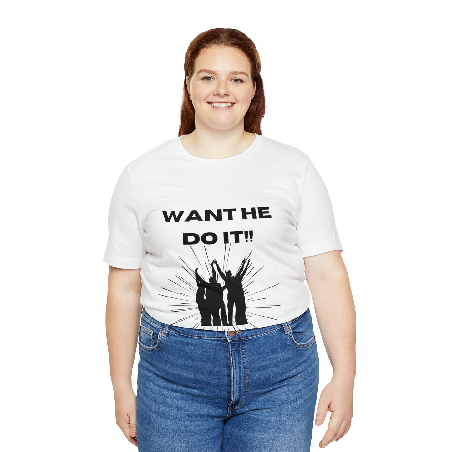 Want He Do It Unisex Jersey Short Sleeve Tee - Bigem's Otaku BoutiqueT-Shirt28056978738968731551Want He Do It Unisex Jersey Short Sleeve TeeT-ShirtPrintifyBigem's Otaku Boutique28056978738968731551WhiteSCrew neckDTGCotton