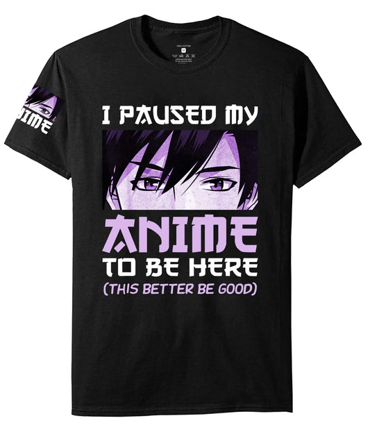 I Paused My Anime to Be Here Manga Otaku Anime T Shirt