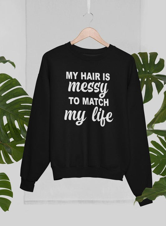 My Hair Is Messy To Match My Life Sweat Shirt - Bigem's Otaku BoutiqueClothingSMALL-BLACKHEATHERMy Hair Is Messy To Match My Life Sweat ShirtClothingScorpiusBigem's Otaku BoutiqueSMALL-BLACKHEATHERSmallBlack Heatherins design sweat23-08-2022