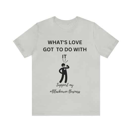 What's Love Got To Do With It Unisex Jersey Short Sleeve Tee - Bigem's Otaku BoutiqueT-Shirt13624697594590497366What's Love Got To Do With It Unisex Jersey Short Sleeve TeeT-ShirtPrintifyBigem's Otaku Boutique13624697594590497366SilverSCrew neckDTGCotton