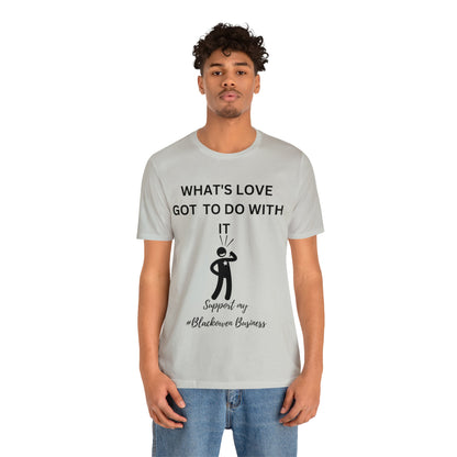 What's Love Got To Do With It Unisex Jersey Short Sleeve Tee - Bigem's Otaku BoutiqueT-Shirt82069222277688865228What's Love Got To Do With It Unisex Jersey Short Sleeve TeeT-ShirtPrintifyBigem's Otaku Boutique82069222277688865228WhiteSCrew neckDTGCotton