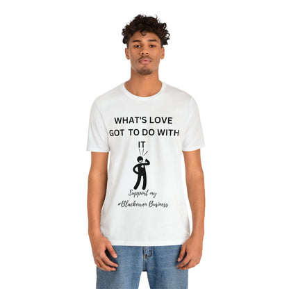 What's Love Got To Do With It Unisex Jersey Short Sleeve Tee - Bigem's Otaku BoutiqueT-Shirt82069222277688865228What's Love Got To Do With It Unisex Jersey Short Sleeve TeeT-ShirtPrintifyBigem's Otaku Boutique82069222277688865228WhiteSCrew neckDTGCotton