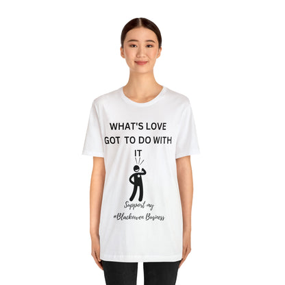 What's Love Got To Do With It Unisex Jersey Short Sleeve Tee - Bigem's Otaku BoutiqueT-Shirt82069222277688865228What's Love Got To Do With It Unisex Jersey Short Sleeve TeeT-ShirtPrintifyBigem's Otaku Boutique82069222277688865228WhiteSCrew neckDTGCotton