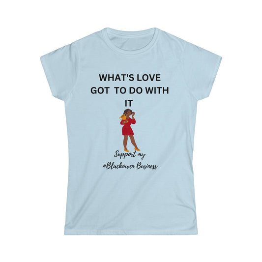 Whats Love Got to Do With It Women's Soft style Tee - Bigem's Otaku BoutiqueT-Shirt26018290441476637798Whats Love Got to Do With It Women's Soft style TeeT-ShirtPrintifyBigem's Otaku Boutique26018290441476637798Light BlueSCrew neckDTGCotton